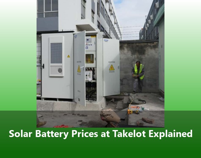Solar Battery Prices at Takelot Explained